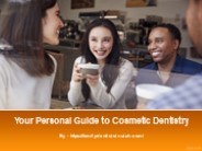Your Personal Guide to Cosmetic Dentistry