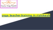 yoga teacher training in rishikesh