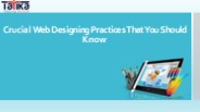 Crucial Web Designing Practices That You Should Know