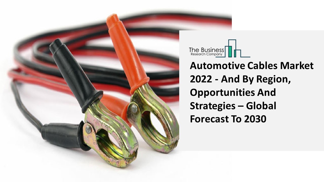 PPT Automotive Cables Market Report Overview, Industry Top