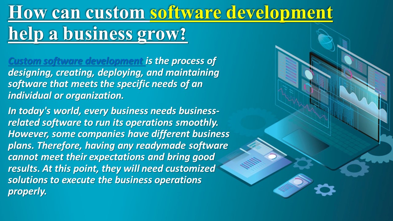 How can custom software development help a business grow?
