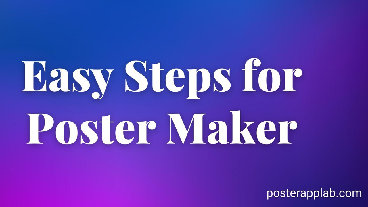Easy Steps for Poster Maker