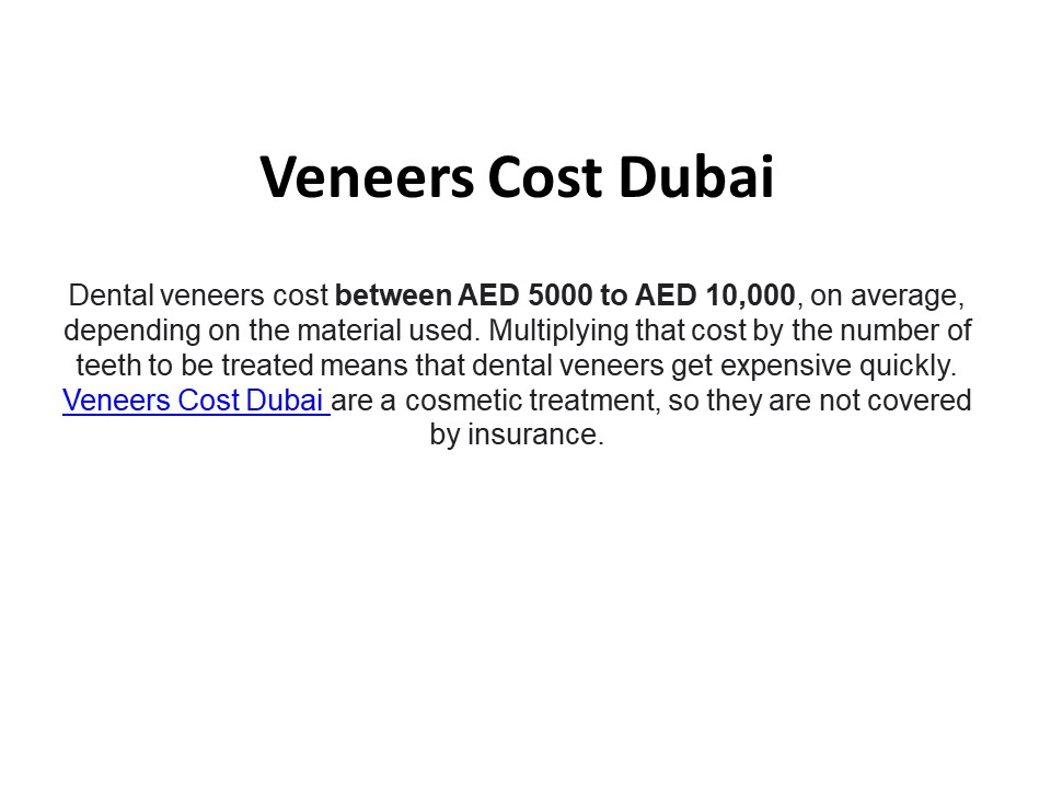 PPT Veneers Cost Dubai PowerPoint presentation free to download