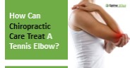 How Can Chiropractic Care Treat a Tennis Elbow?