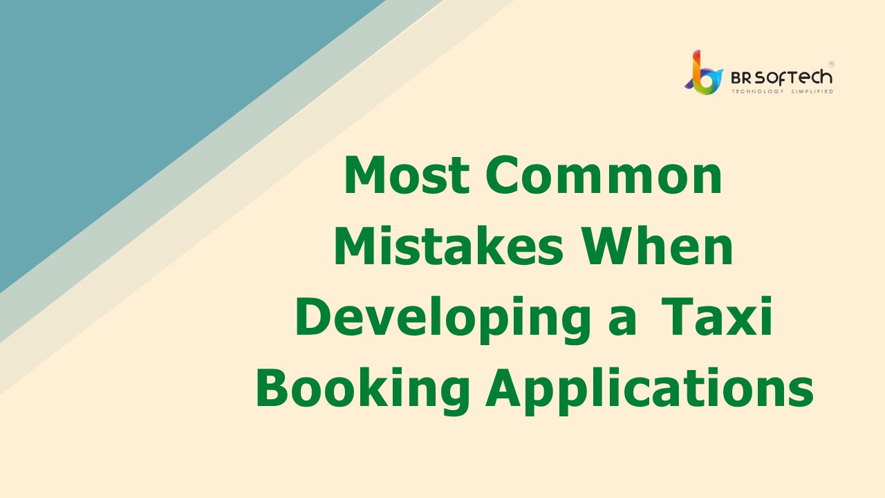 Most Common Mistakes When Developing a Taxi Booking Applications