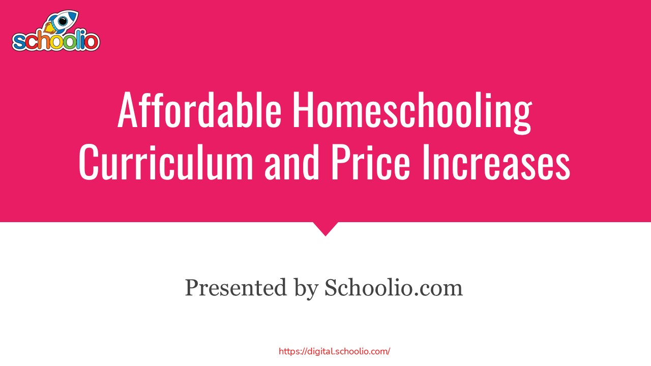 Affordable Homeschooling Curriculum and Price Increases