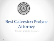 Best Galveston Probate Attorney - Houston-probate-law.com