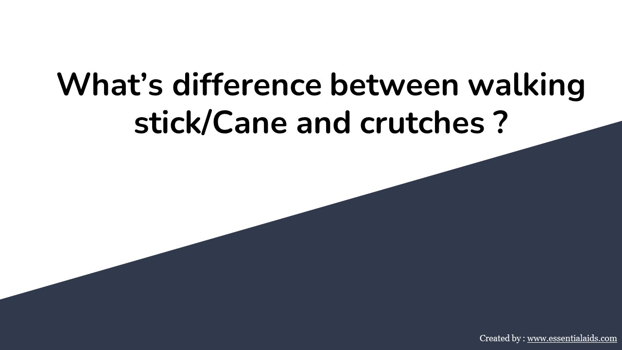 PPT What’s difference between walking stick/Cane and crutches