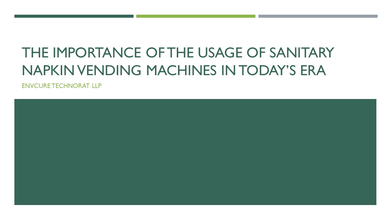 PPT The Importance of The Usage of Sanitary Napkin Vending Machines