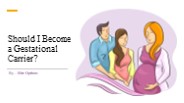 Should I Become a Gestational Carrier?​