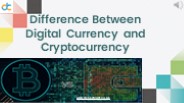 Difference Between Digital Currency and Cryptocurrency