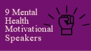 9 Mental Health Motivational Speakers