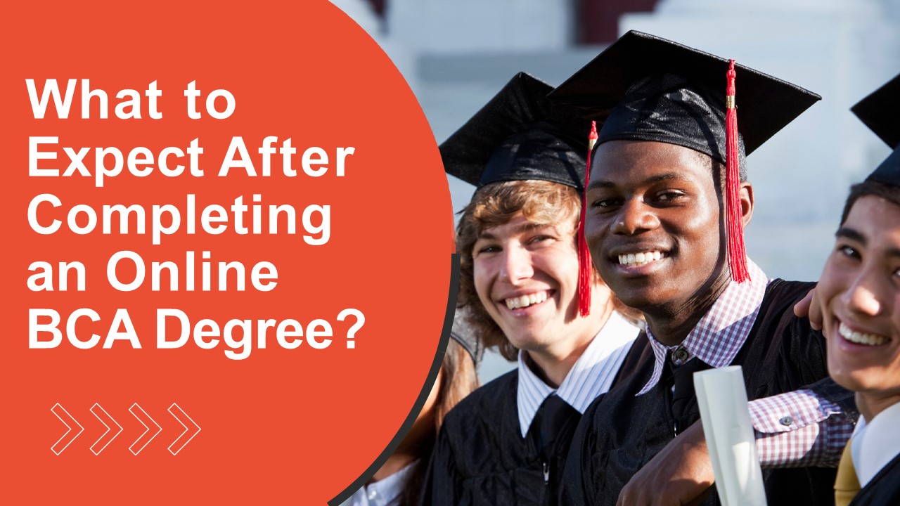 What to Expect After Completing an Online BCA Degree?