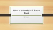 What is a soundproof Server Rack