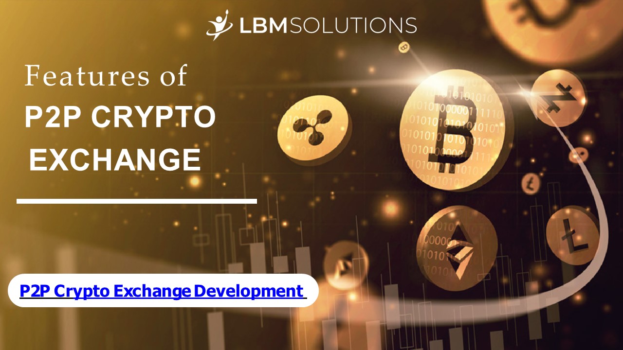 Features of P2P Crypto Exchange