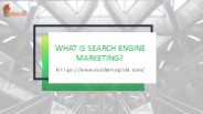What Is Search Engine Marketing?