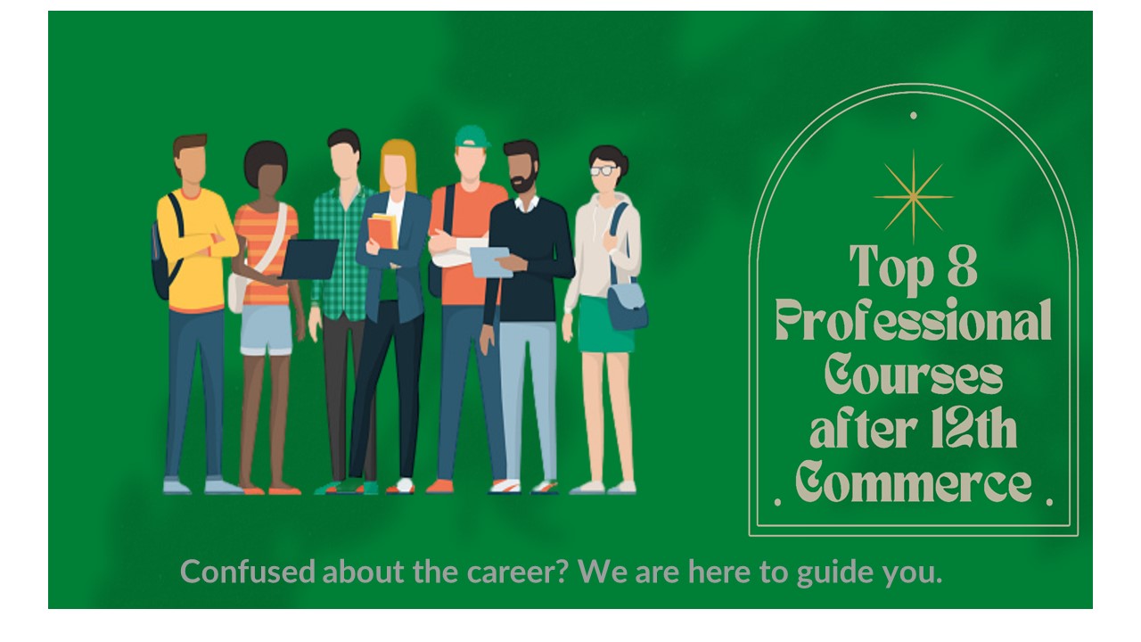 Top 8 Professional Courses after 12th Commerce