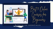 Best 5 Online Courses for Beginners