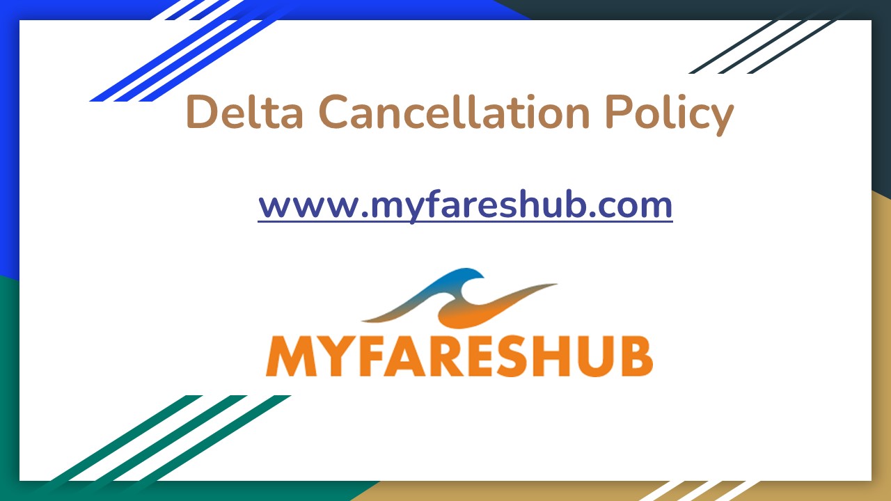 Delta Cancellation Policy