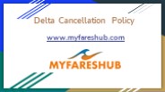 Delta Cancellation Policy