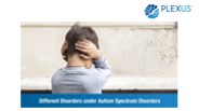 Different Disorders under Autism Spectrum Disorder