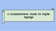 A Comprehensive Guide On Digital Signage