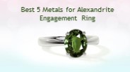 Best 5 Metals for Alexandrite Engagement Ring