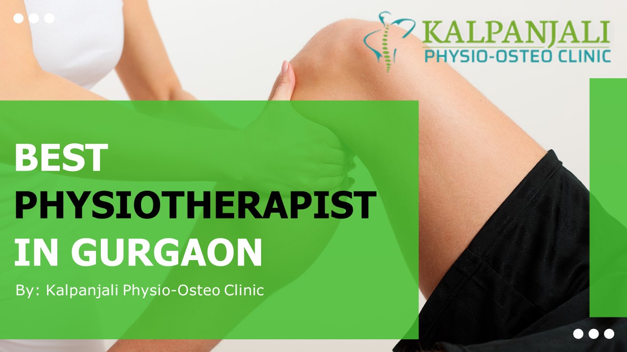 Treatment By The Best Physiotherapist In Gurgaon