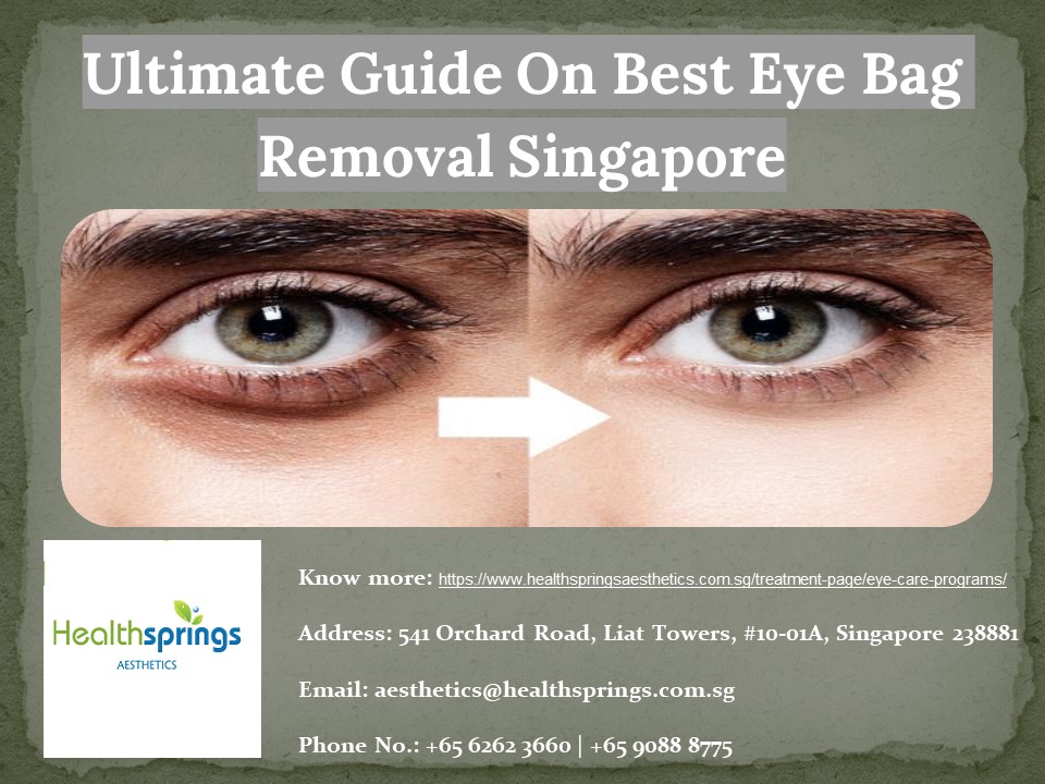 Ultimate Guide On Best Eye Bag Removal Singapore