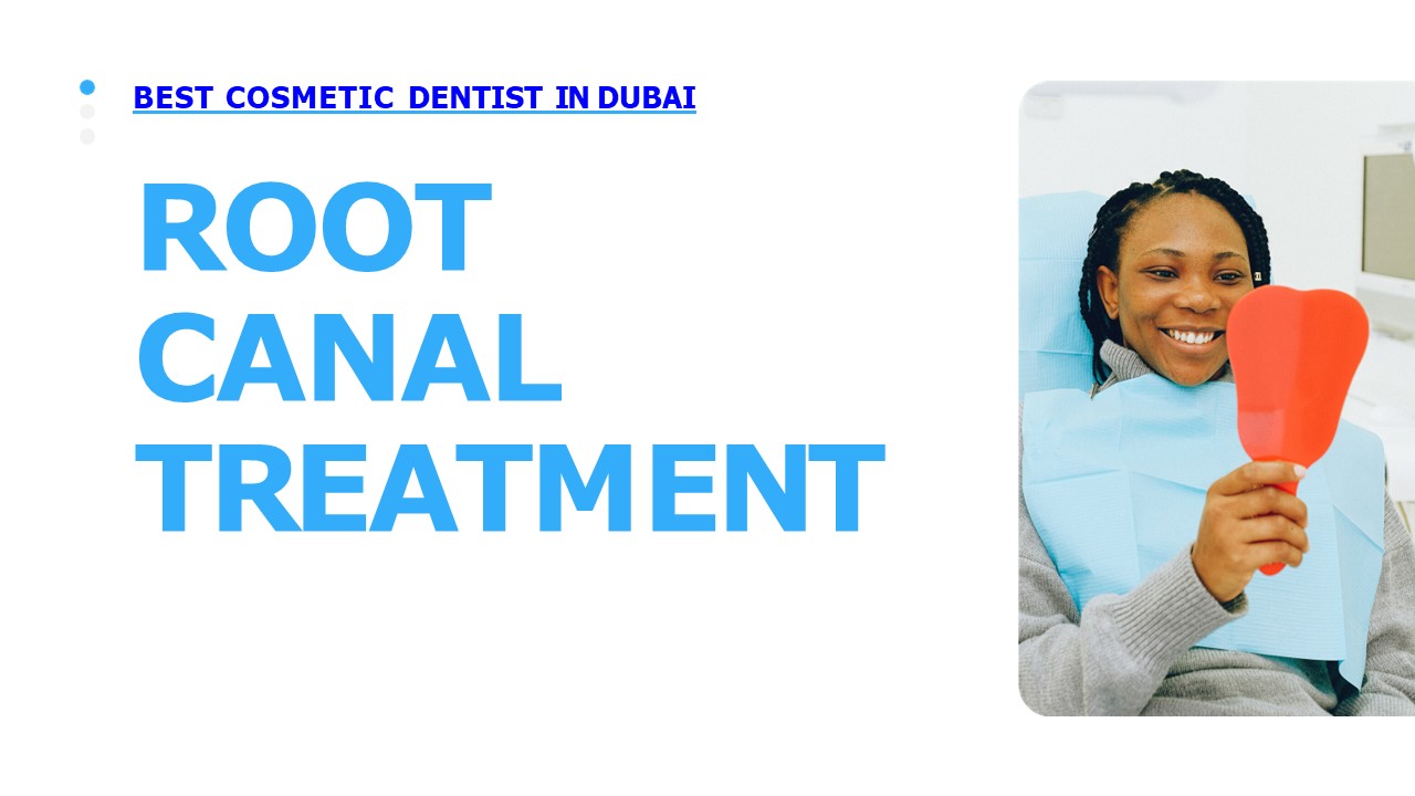 Root Canal Treatment |Best Cosmetic Dentist In Dubai
