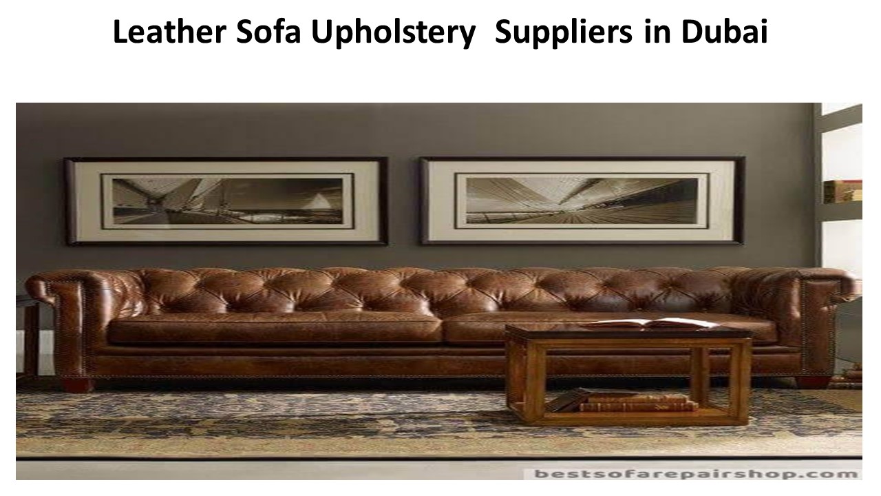 Leather Sofa Upholstery  Suppliers in Dubai