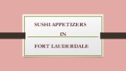 Sushi Dessert in Fort Lauderdale