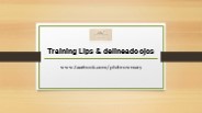 Training Lips & delineado ojos