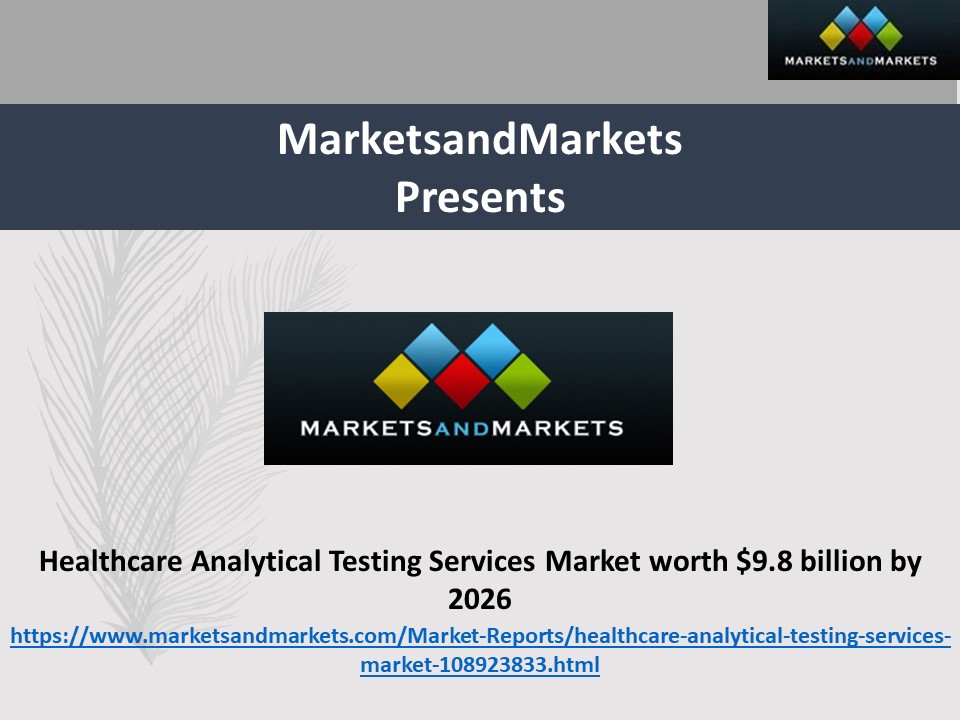 Healthcare Analytical Testing Services Market 2022 Analysis and Forecast To 2026