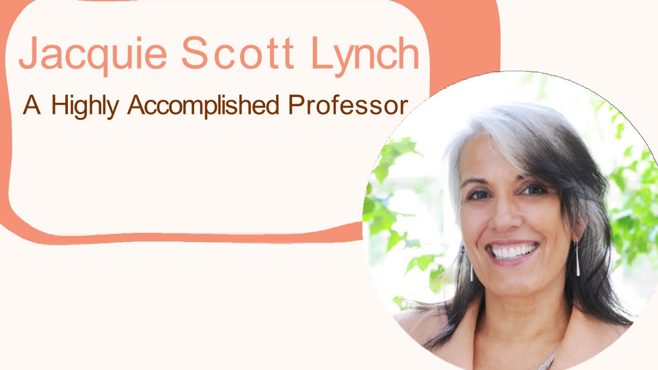 Jacquie Scott Lynch - A Highly Accomplished Professor