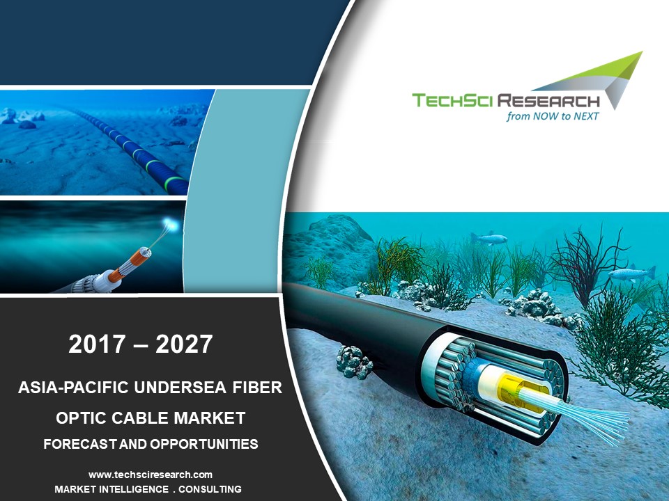 PPT AsiaPacific Undersea Fiber Optic Cable Market Forecast and