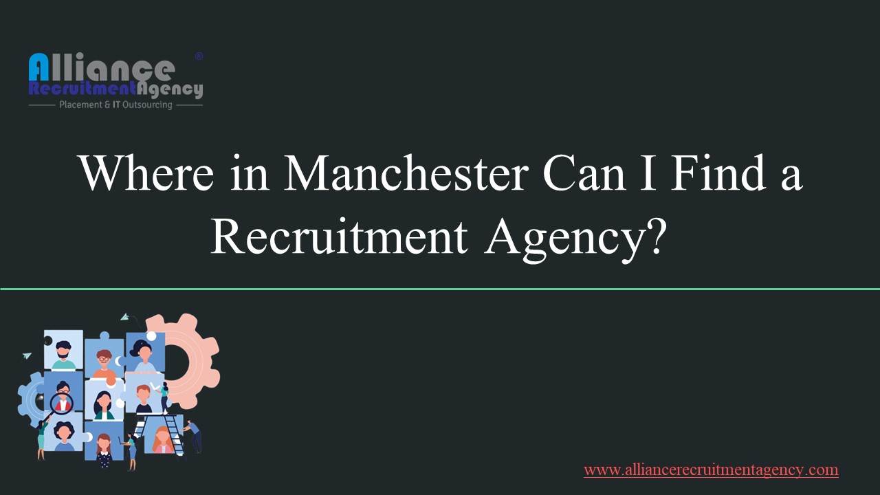Where in Manchester Can I Find a Recruitment Agency?