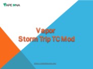 Vapor Storm Trip TC Mod