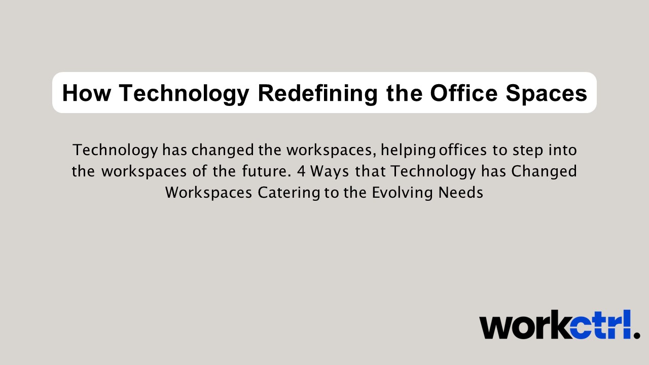 How Technology Redefining the Office Spaces