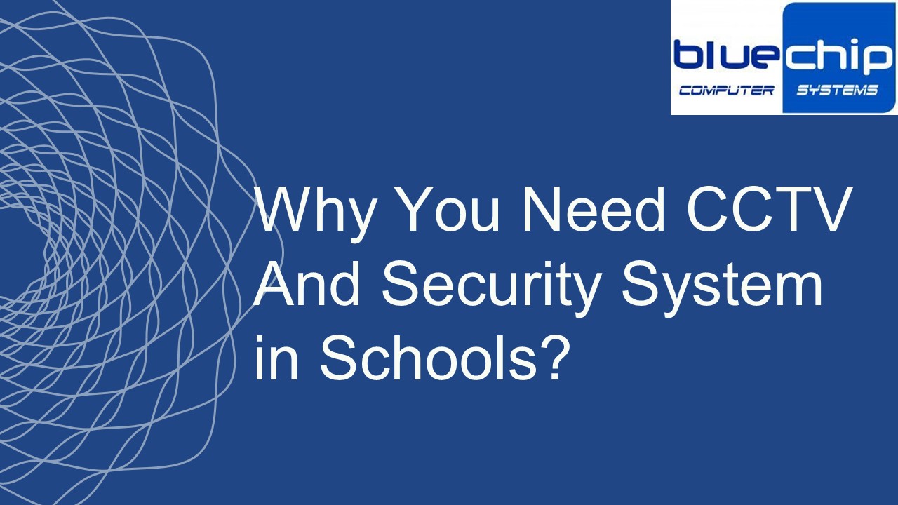 Why You Need CCTV And Security System in Schools?