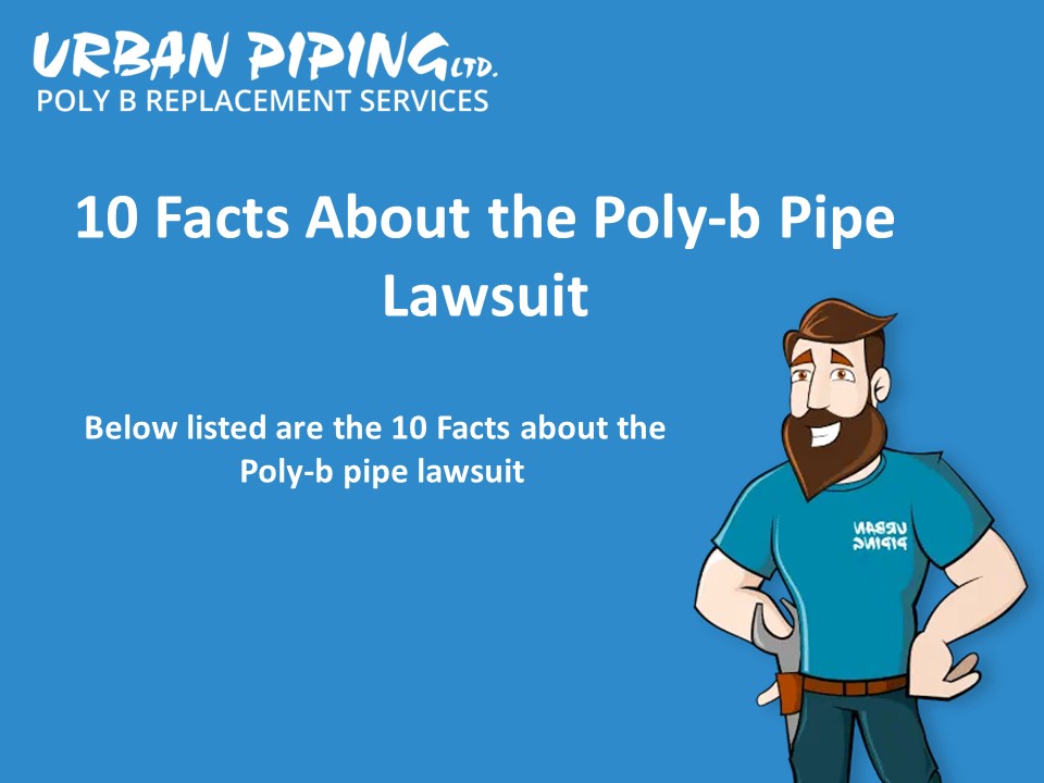 PPT 10 Facts About the PolyB Pipe Lawsuit You Need to Know
