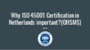 Why ISO 45001 Certification in Netherlands important ?(OHSMS)
