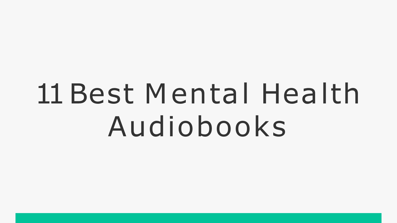 11 Best Mental Health Audiobooks