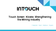 Touch Screen Kiosks Strengthening the Mining Industry