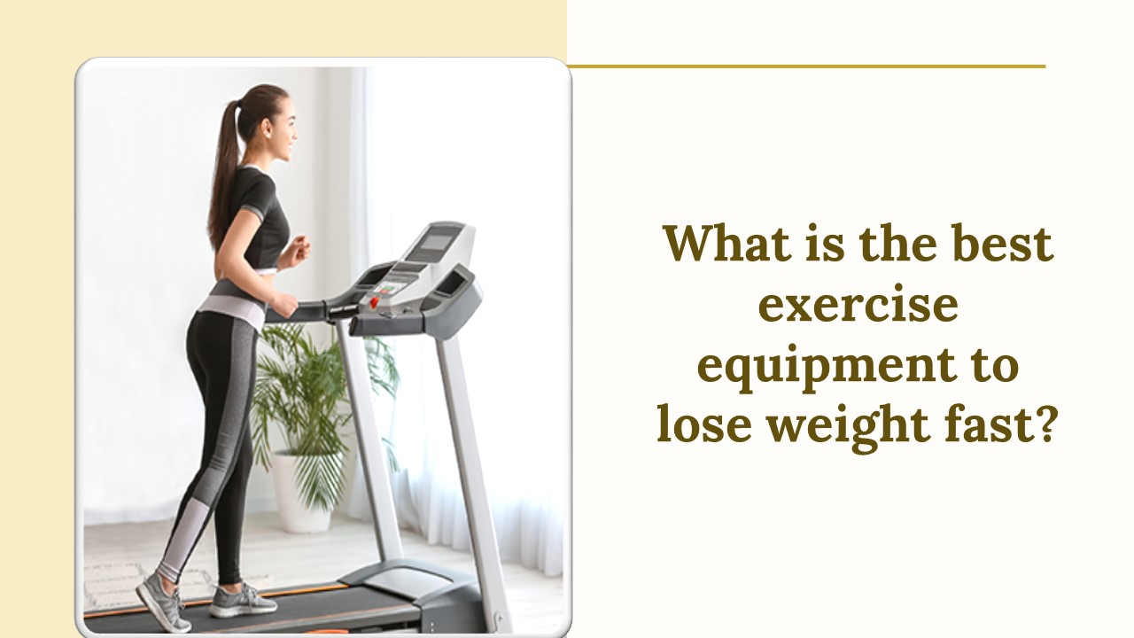 PPT What is the best exercise equipment to lose weight fast