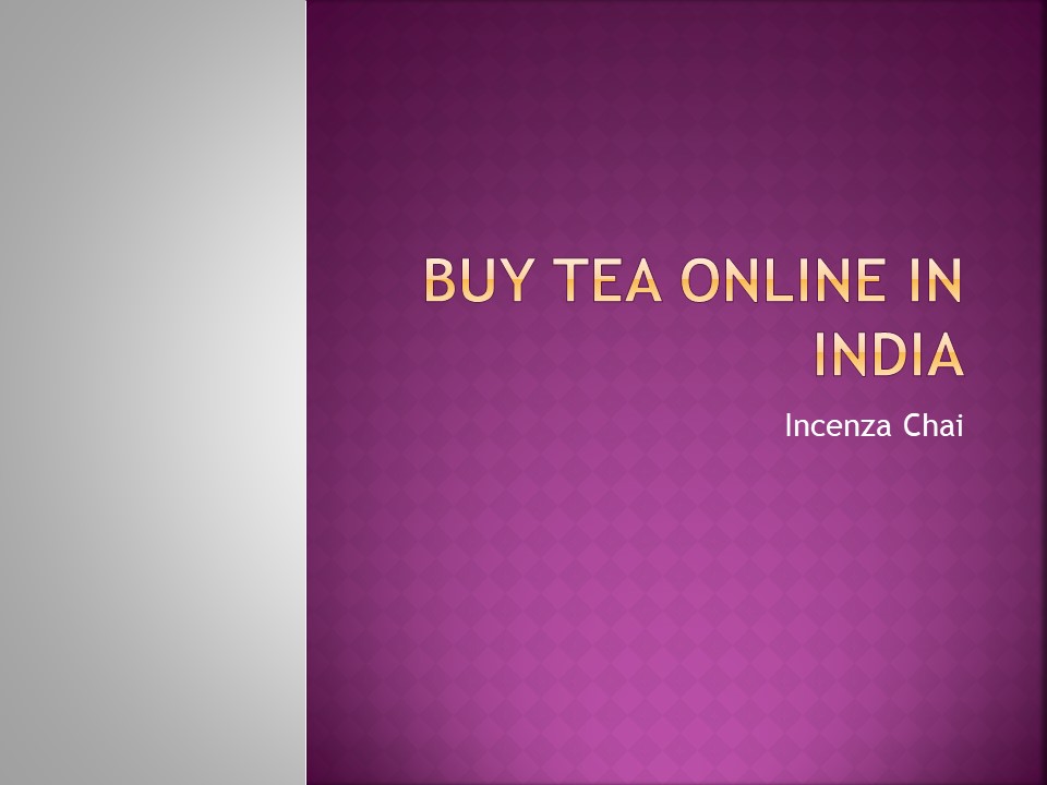 PPT Buy Tea Online in India PowerPoint presentation free to