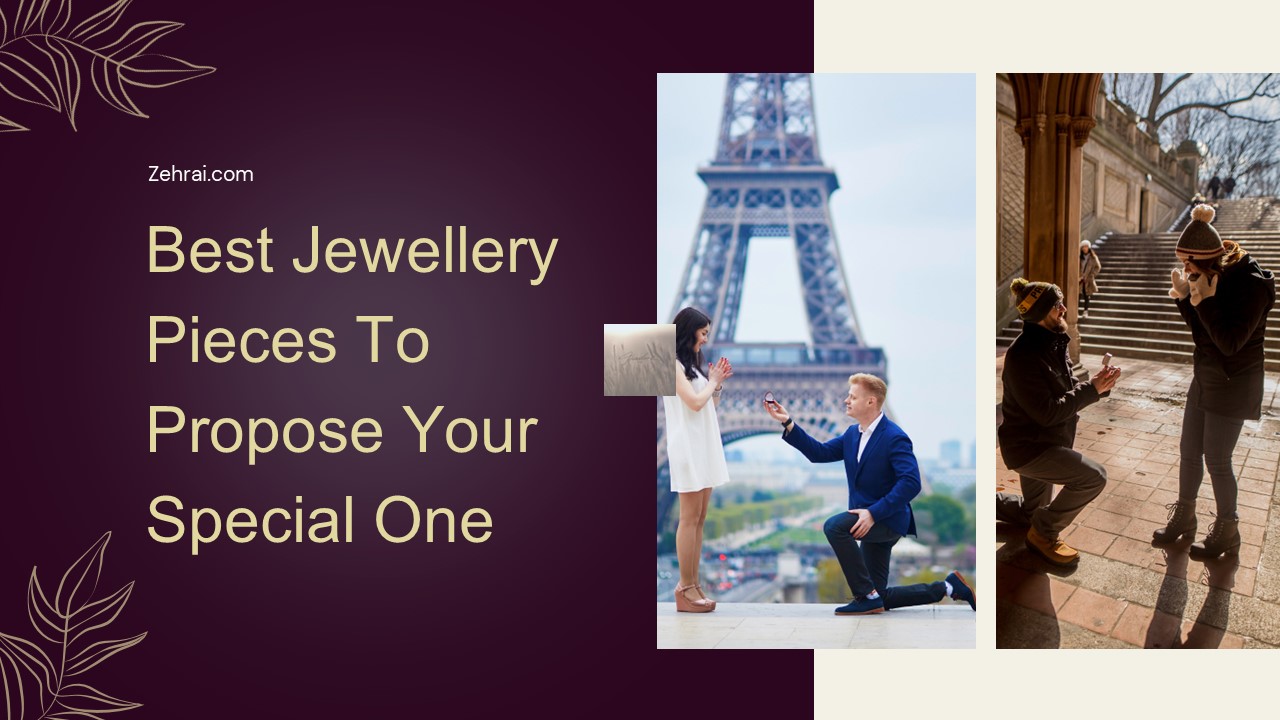 Best Jewellery Pieces To Propose Your Special One