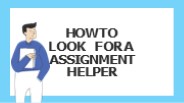 How to look for a Assignment Helper (1)