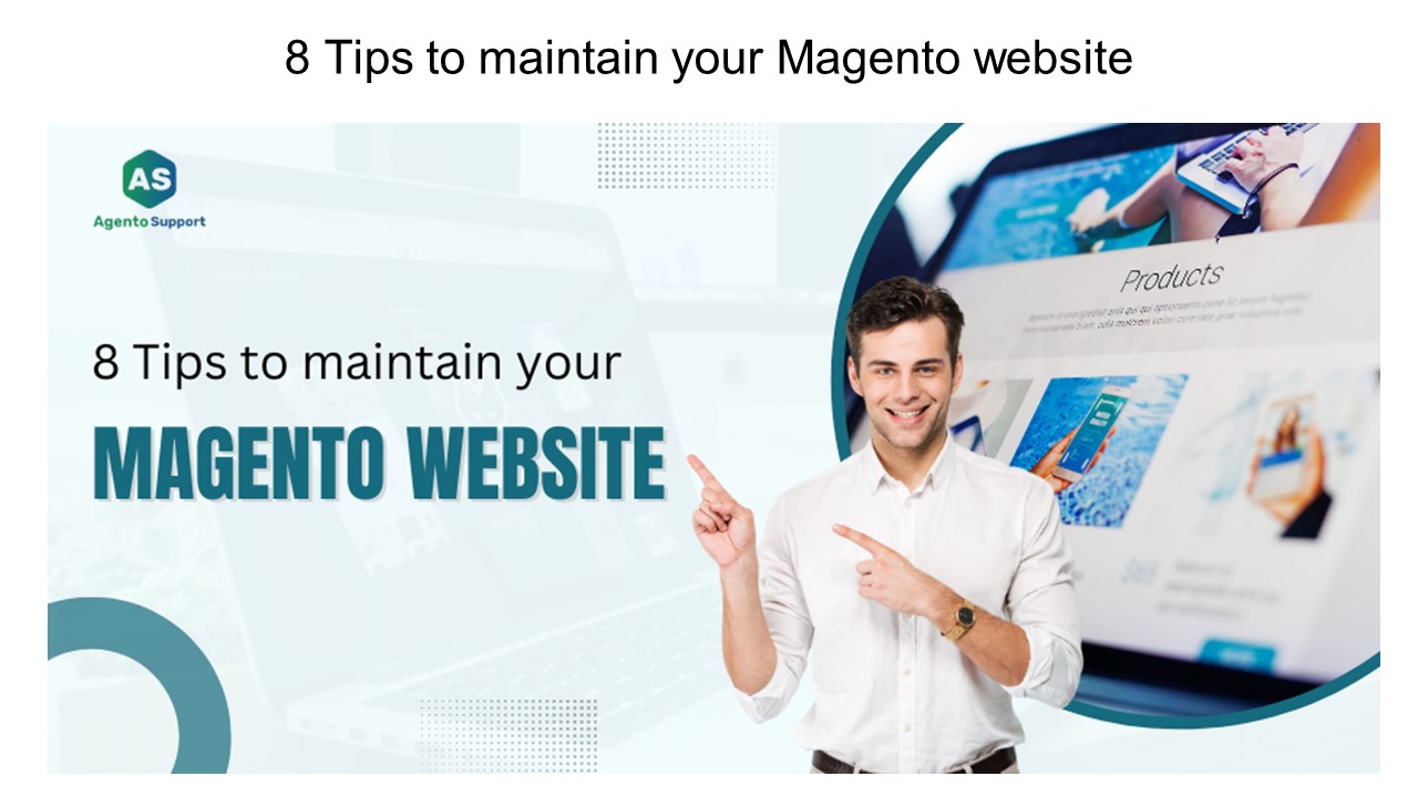 8 Tips to maintain your Magento website