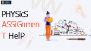 Get Online Physics Assignment Help From The Best Professionals.